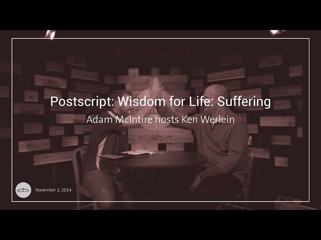 Postscript: Wisdom for Life: Suffering