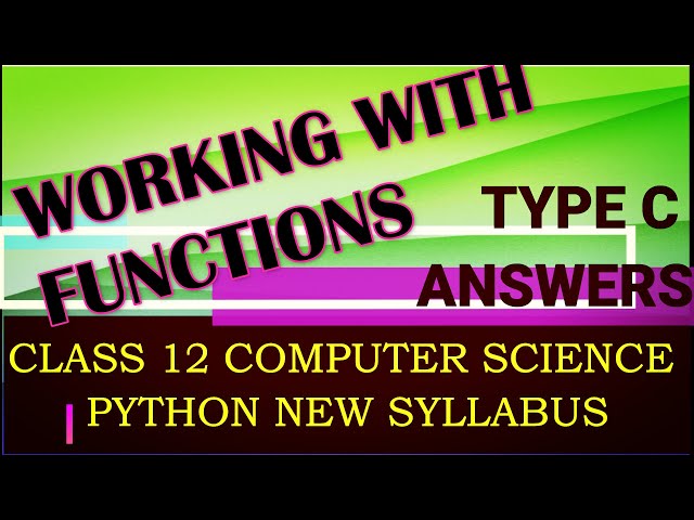 Working with Functions in python |Type C Answers|Sumita Arora[CBSE Comp. Sci. ]New Syllabus-Class 12