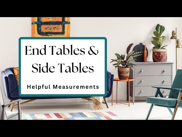 End Tables & Side Tables - Side Table Height, Size & Spacing - Interior Design Tips