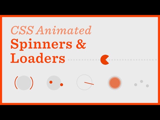 Spinners, Loaders, and Junk — CSS Animations