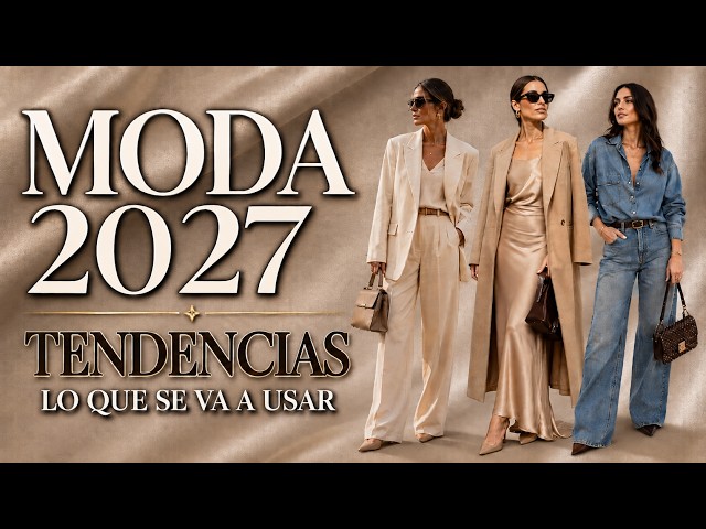 2027 Fashion Trends: What to Wear and Key Pieces