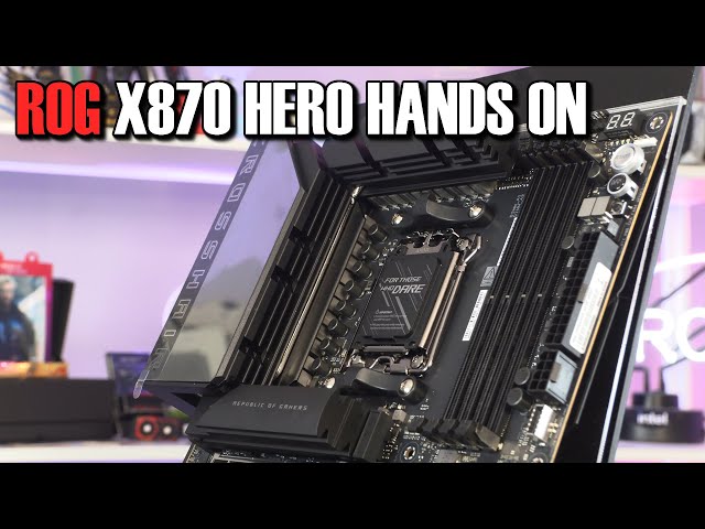 Our First Hands On - Asus ROG X870E Hero