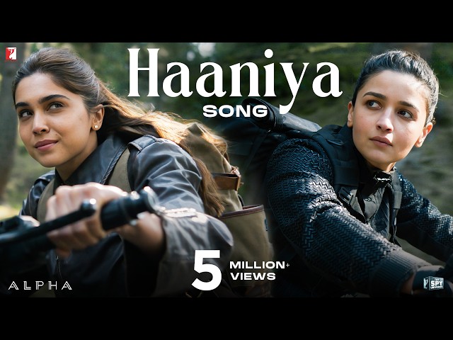 Haaniya Song | ALPHA | Alia Bhatt, Sharvari | Rohansh & Abeer | Vishal Dadlani | Kumaar