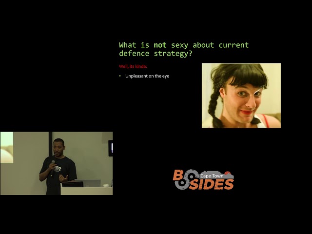 BSIDES Cape Town 2018 - Making Defence Sexy Again - Cailan Sacks