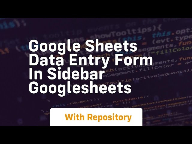 google sheets data entry form in sidebar googlesheets