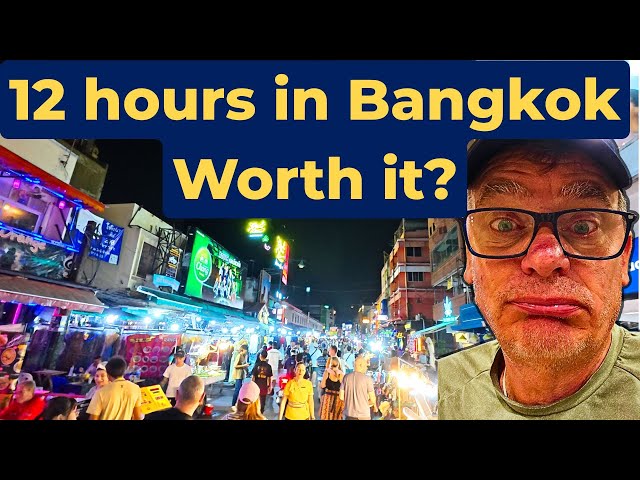 Only 12 Hours in Bangkok - Can You Still Enjoy It?