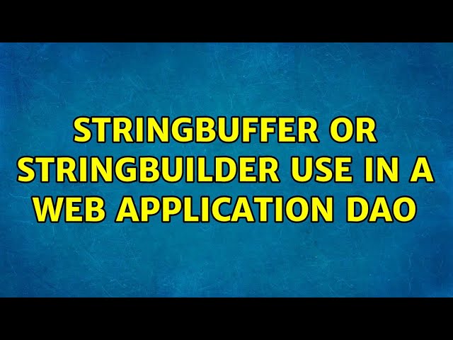 StringBuffer or StringBuilder use in a Web Application DAO