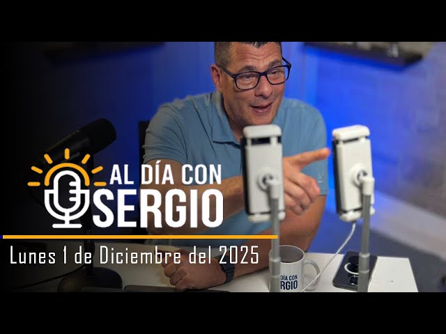 Noticias | Al Día con Sergio EN VIVO - Lunes 01 de Diciembre del 2025