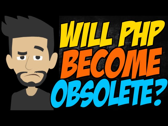 Will PHP Become Obsolete?