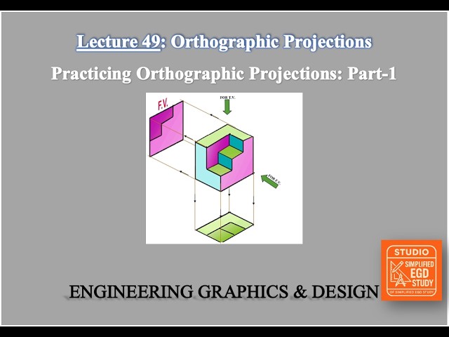 Lecture 49: Practice of Orthographic Projections | Part 1 | Step-by-Step Problems | EGD
