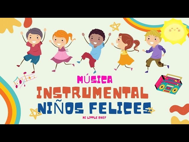 Música instrumental para niños felices