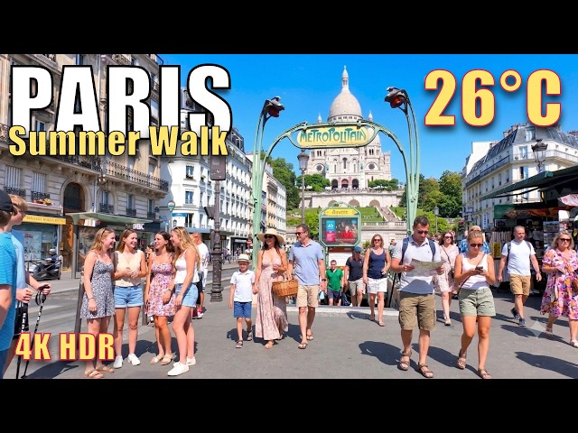 Paris Walk_ Montmartre in Summer ☀️ 4K HDR 60fps | July 21, 2026