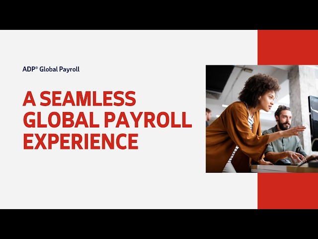 ADP® Global Payroll: A unified global payroll experience