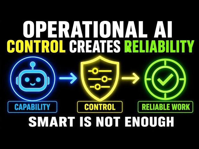Operational Intelligence: Why AI Agents Need Control, Not Just Capability