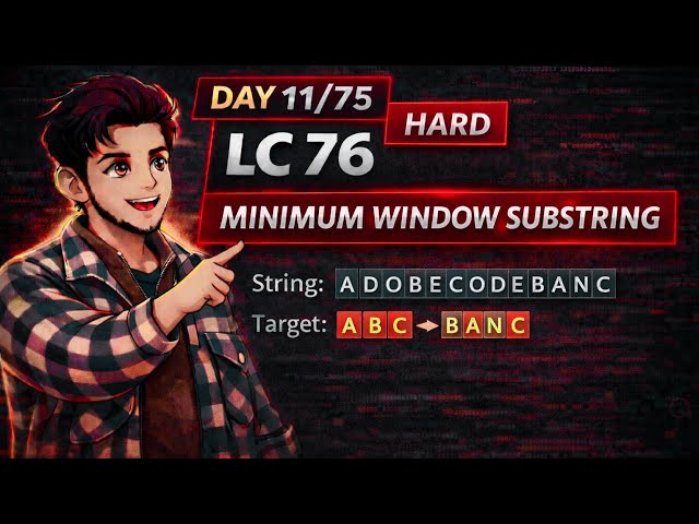 LC 76 Minimum Window Substring | Sliding Window HARD | Explained