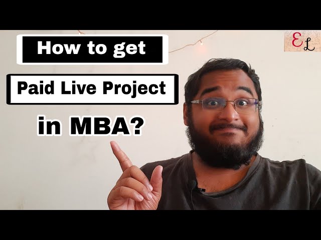 How to get Paid Live Projects & Internships in MBA? | Paid & Unpaid Internship Opportunities