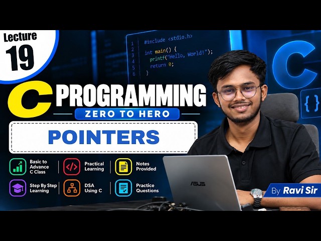 C Language Zero to Hero | Pointers | Practical + Coding | Lecture 19