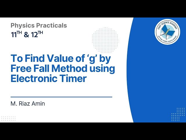 FSC Physics Practical - To find value of g by free fall method using electronic timer