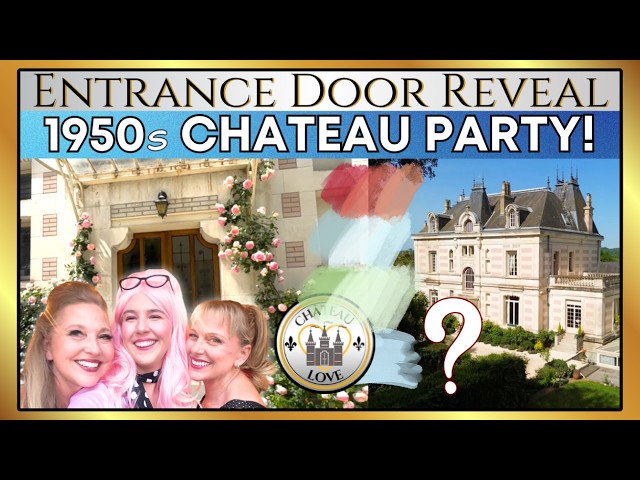 TRANSFORMED! Château Entrance Doors Makeover + 1950s Party@chateaudelalacelle​