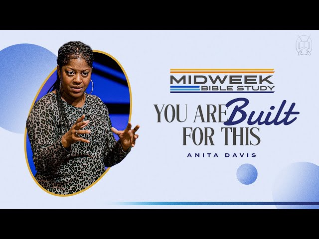 You are Built for This // Midweek Bible Study // Anita Davis