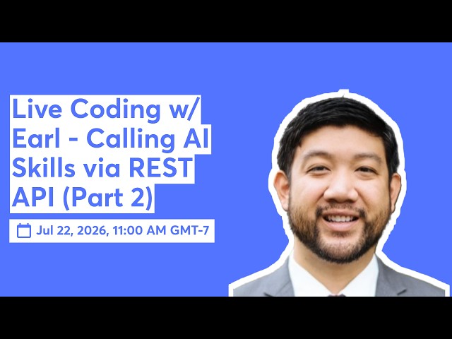 Live Coding w/ Earl - Calling AI Skills via REST API (Part 2)