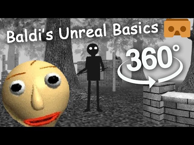 Baldi's Basics 360 VR Part #5: Unreal Basics - Forget