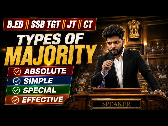 Types of Majority Explained 🔥 || Absolute, Simple, Special & Effective Majority || B.Ed || SSB TGT