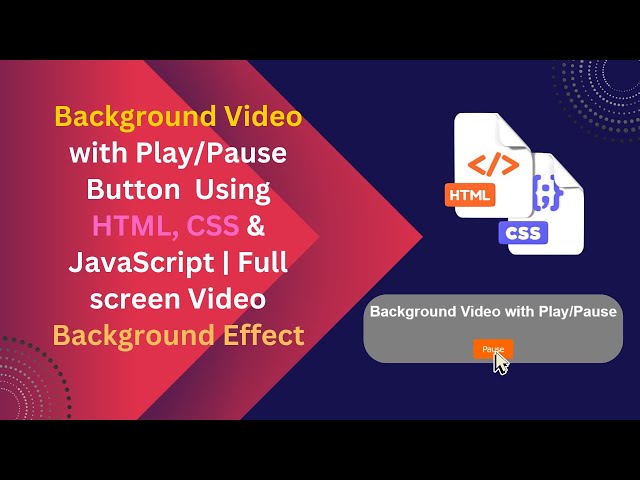🎬 Background Video with Play/Pause Button using HTML, CSS, and JavaScript | Step-by-Step Guide 🎥✨