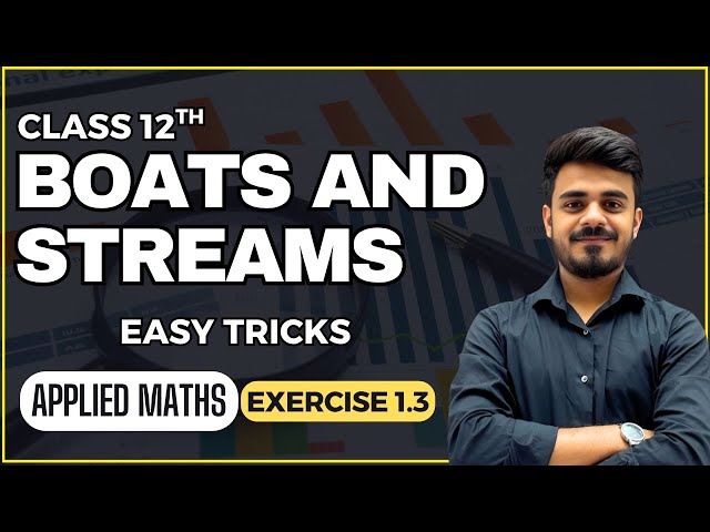 Boats and Streams| Numbers and Quantification| Chapter 1| Applied Maths | CBSE 12th | 2025-26