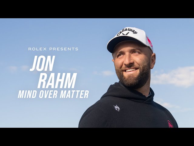 Rolex presents: Jon Rahm – Mind Over Matter