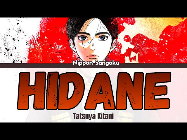 Nippon Sangoku OP - Hidane (Spark) / 火種 by Tatsuya Kitani (FULL) Lyrics ENG/ROM/JPN