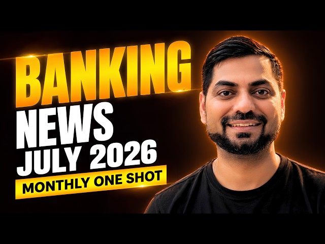 Banking & Finance Current Affairs July 2026 | Current Affairs One Shot IBPS/SBI PO Mains | Kapil Sir