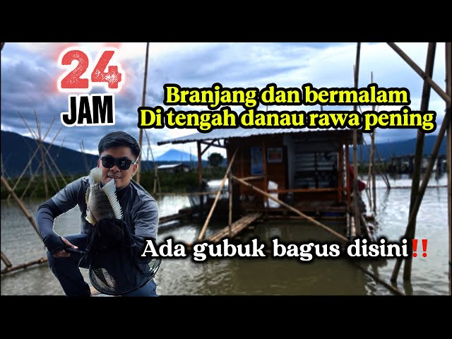 24 JAM BRANJANG DAN BERMALAM DI TENGAH DANAU‼️ VIA BEJALEN (GUBUG HASANAH)
