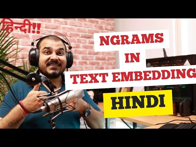 Tutorial 8- Ngrams Indepth Intuition In NLP- Krish Naik Hindi
