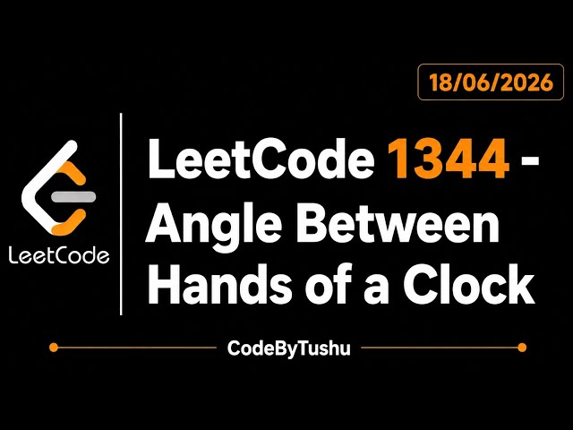 LeetCode 1344 | Angle Between Hands of a Clock | Java Solution | Math + Geometry | CodeByTushu