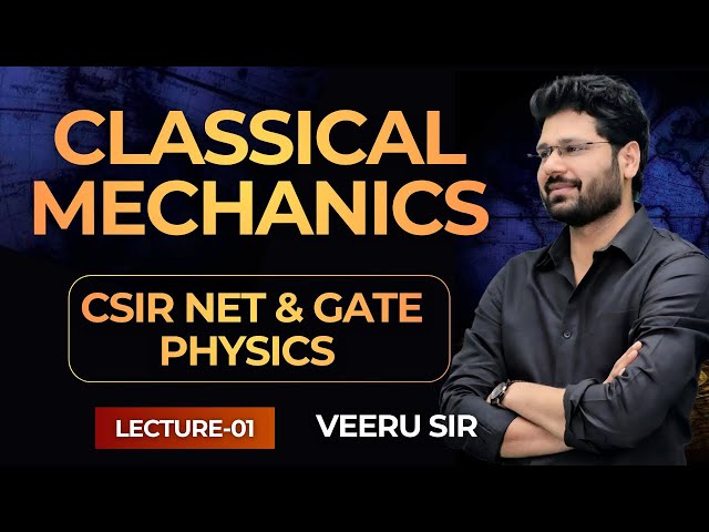 1. Classical Mechanics | CSIR NET & GATE Physics Lectures 