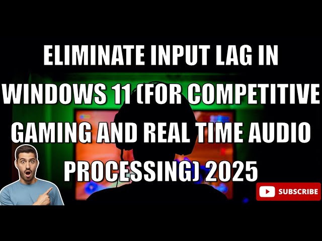 ELIMINATE Input Lag and Latency in Windows 11(Competitive Gaming and Real Time Audio Processing)2026