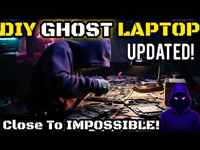 DIY Ghost Laptop UPDATED: Full Build Guide — And the Harsh Truth About Privacy!