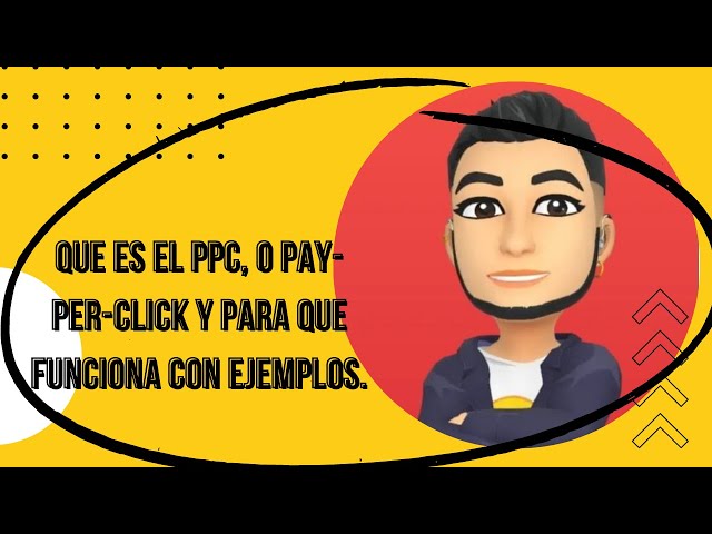 ¿QUE ES EL PPC, O PAY-PER-CLICK Y PARA QUE FUNCIONA CON EJEMPLOS.?