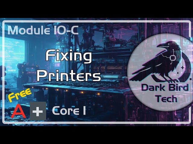 Free CompTIA A+ Training - Module 10-C - Printer Tshoot (Core 1 220-1201) (A+ Core 1 V15)