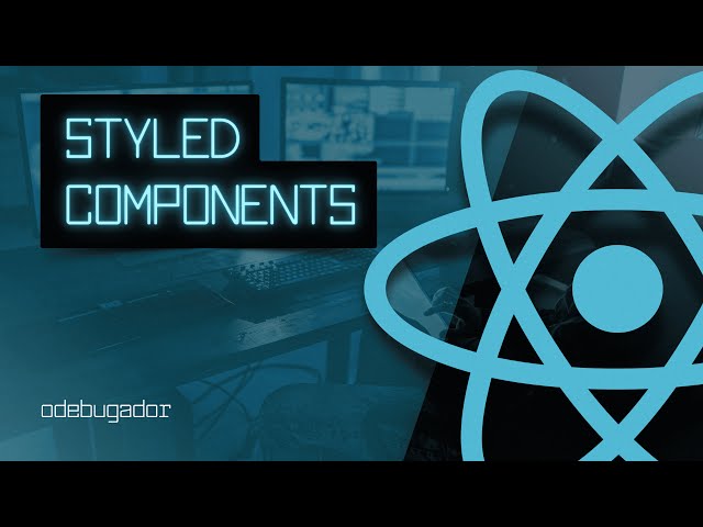 Curso React - Aula 04 - Styled components em 2026