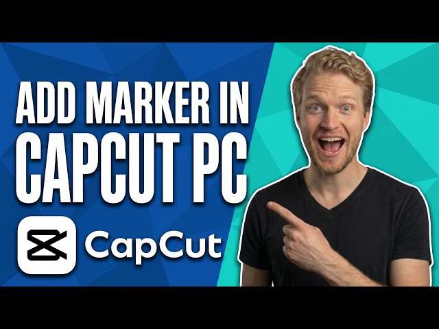 How To Add Marker In CapCut PC (Easy Guide)