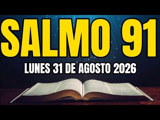 PSALM 91 the MOST POWERFUL PRAYER - Monday, August 31, 2026