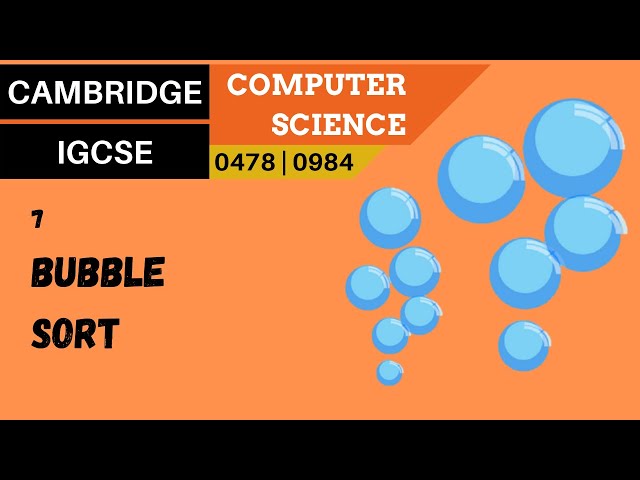 81. CAMBRIDGE IGCSE (0478-0984) 7 Bubble sort