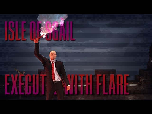 Executing Isle of Sgail with FLARE | HITMAN: World of Assassination