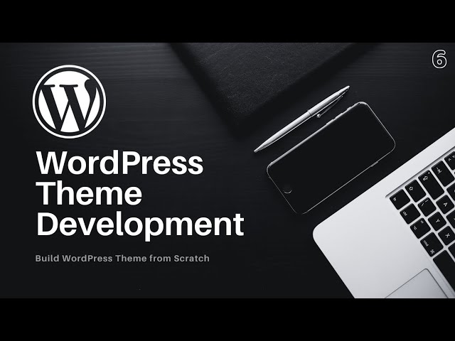 #6 Build WordPress theme from scratch | Creating Custom Functions for theme