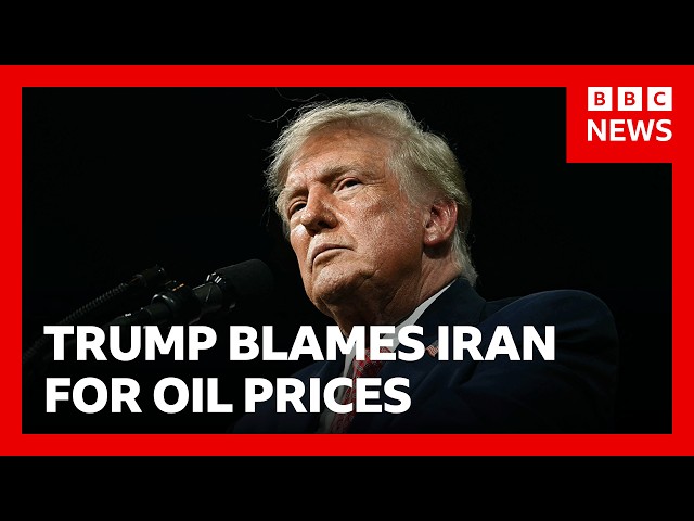 Donald Trump blames Iran for high oil prices | BBC News