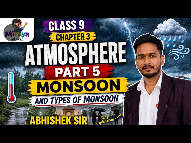 Class 9 | Science Ch 3 | Atmosphere Part 5 | Monsoon & Types of Monsoon in India | Easy Explanati...