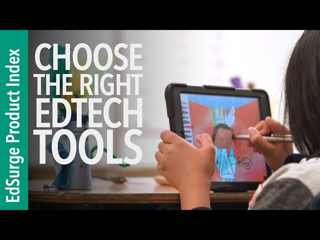 Choose the Right Edtech Tools