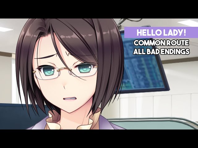 Hello Lady! | All Common Route Bad Endings
